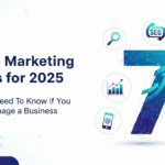 Top 7 Digital Marketing Trends for 2025